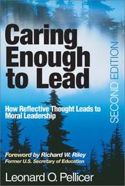 Cover of: Caring enough to lead: how reflective thought leads to moral leadership
