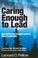 Cover of: Caring enough to lead
