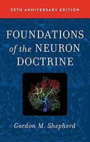 Cover of: Foundations of the Neuron Doctrine