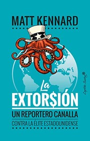 Cover of: La extorsión by Matt Kennard, Ricardo García Pérez