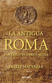 Cover of: La antigua Roma por cinco denarios al día