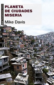 Cover of: Planeta de ciudades miseria by Mike Davis, José María Amoroto Salido