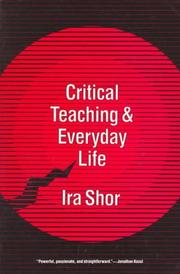 Critical teaching and everyday life by Ira Shor