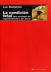 Cover of: La condición fetal: Una sociología del engendramiento y del aborto