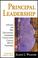 Cover of: Principal Leadearship:Applying the New Educational Leadership Constituent Counsil (ELCC) Standards