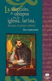 Cover of: La elección de obispos en la iglesia latina durante el primer milenio