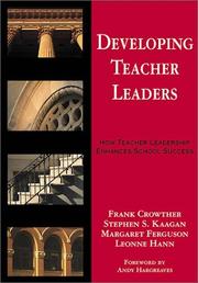 Developing teacher leaders by Frank Crowther, Stephen S. Kaagan, Margaret Ferguson, Leonne Hann