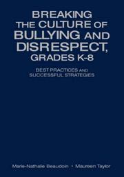 Cover of: Breaking the Culture of Bullying and Disrespect, Grades K-8: Best Practices and Successful Strategies