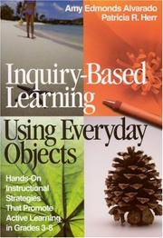 Cover of: Inquiry-Based Learning Using Everyday Objects by Amy Edmonds Alvarado, Patricia R. Herr