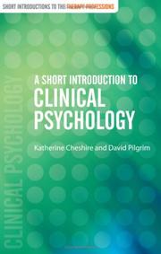 Cover of: A Short Introduction to Clinical Psychology (Short Introductions to the Therapy Professions) by Katherine Cheshire, David Pilgrim