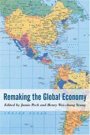 Cover of: Remaking the global economy: economic-geographical perspectives