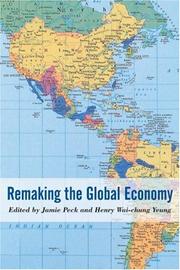 Cover of: Remaking the global economy by edited by Jamie Peck and Henry Wai-Chung Yeung.