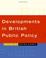 Cover of: Developments in British Public Policy