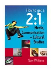 Cover of: How to get a 2:1 in media, communication and cultural studies