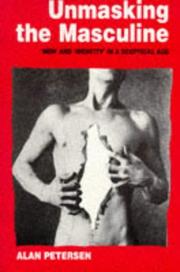 Cover of: Unmasking the Masculine: `Men' and `Identity' in a Sceptical Age