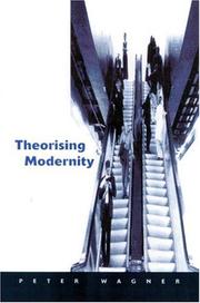 Cover of: Theorizing Modernity by Peter Wagner
