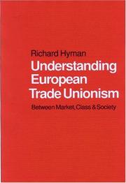 Cover of: Understanding European trade unionism: between market, class and society