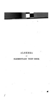 Cover of: Algebra: An Elementary Text-book, for the Higher Classes of Secondary Schools and for Colleges by George Chrystal