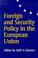 Cover of: Foreign and security policy in the European Union