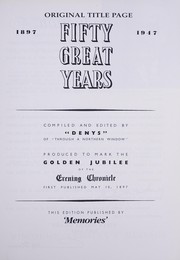 Cover of: Fifty great years, 1897-1947...: produced to mark the golden jubilee of the Evening Chronicle : first published May 10, 1897
