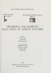 Cover of: Preservice and inservice education of science teachers by editors, Pinchas Tamir, Avi Hofstein, Miriam Ben-Peretz ; associate editors, Benjamin Feinstein ... [et al].