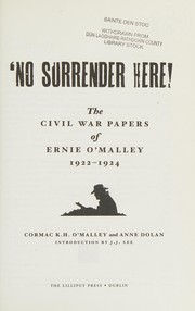 Cover of: 'No surrender here!': the Civil War papers of Ernie O'Malley, 1922-1924
