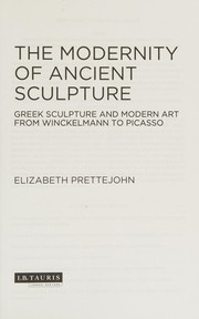 Cover of: Modernity of Ancient Sculpture by Elizabeth Prettejohn