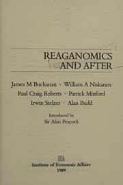 Cover of: Reaganomics and after by James M. Buchanan ... [et al.] ; introduced by Sir Alan Peacock.