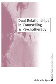 Cover of: Dual Relationships in Counselling & Psychotherapy by Gabrielle Syme