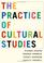 Cover of: The practice of cultural studies