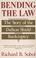 Cover of: Bending the Law