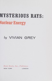 Cover of: Secret of the mysterious rays: the discovery of nuclear energy.