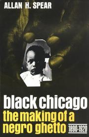 Cover of: Black Chicago: The Making of a Negro Ghetto, 1890-1920