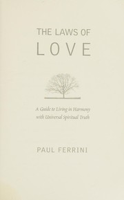 Cover of: The laws of love: a guide to living in harmony with universal spiritual truth