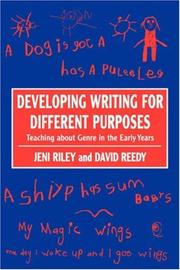 Developing writing for different purposes by Jeni Riley, David Reedy