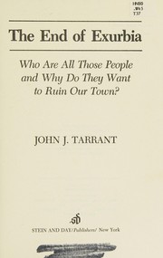 Cover of: The end of exurbia by John J. Tarrant