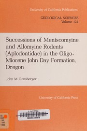 Cover of: Successions of meniscomyine and allomyine rodents (Aplodontidae) in the Oligo-Miocene John Day Formation, Oregon