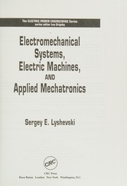 Electromechanical systems, electric machines, and applied mechatronics by Sergey Edward Lyshevski