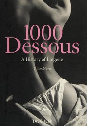 Cover of: 1000 Dessous: A History of Lingerie