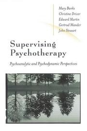 Cover of: Supervising Psychotherapy: Psychoanalytic and Psychodynamic Perspectives