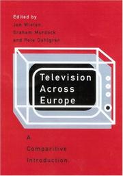 Cover of: Television Across Europe by Jan Wieten, Graham Murdock, Dahlgren, Peter