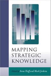Cover of: Mapping strategic knowledge by edited by Anne Sigismund Huff and Mark Jenkins.