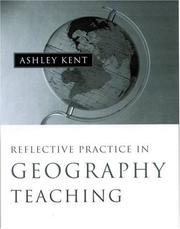 Cover of: Reflective practice in geography teaching by edited by Ashley Kent.