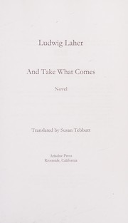 Cover of: And take what comes: novel