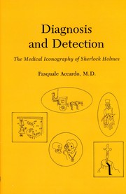 Cover of: Diagnosis and Detection: The Medical Iconography of Sherlock Holmes