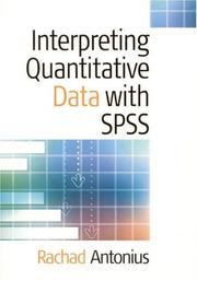 Cover of: Interpreting Quantitative Data with SPSS by Rachad Antonius, Rachad Antonius