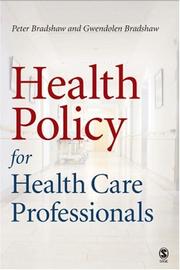 Cover of: Health policy for health care professionals | Peter L. Bradshaw