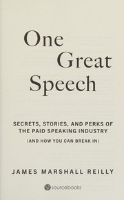 Cover of: One Great Speech: Secrets, Stories, and Perks of the Paid Speaking Industry