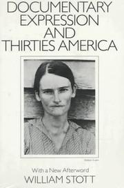 Documentary expression and thirties America by William Stott