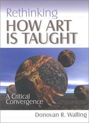 Cover of: Rethinking How Art Is Taught: A Critical Convergence